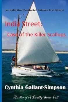 Case of the Killer Scallops - Book #1 of the India Street Nantucket Mystery