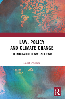 Paperback Law, Policy and Climate Change: The Regulation of Systemic Risks Book