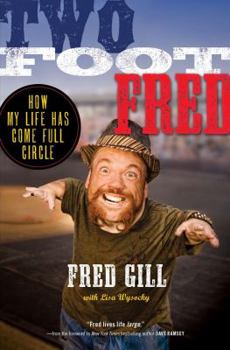 Hardcover Two Foot Fred: How My Life Has Come Full Circle Book