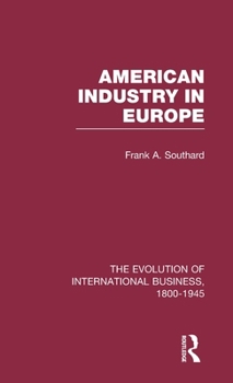 American Industry in Europe (American Business Abroad Series)