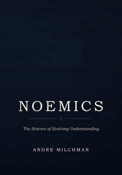 Paperback Noemics: The Science of Evolving Understanding Book