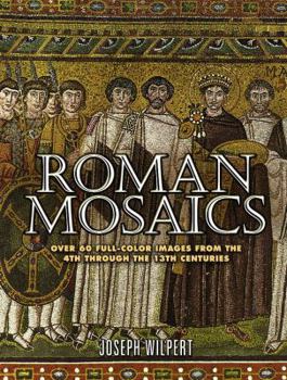 Paperback Roman Mosaics: Over 60 Full-Color Images from the 4th Through the 13th Centuries Book