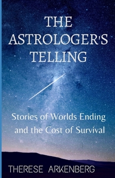 Paperback The Astrologer's Telling: Stories of Worlds Ending and the Cost of Survival Book