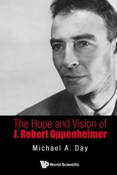 Paperback The Hope and Vision of J. Robert Oppenheimer Book