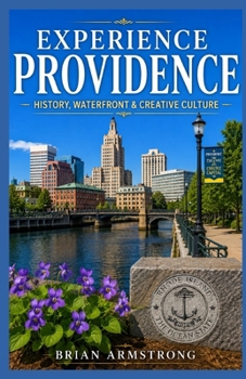 Experience Providence: History, Waterfront & Creative Culture