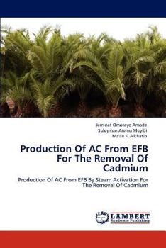 Paperback Production of AC from Efb for the Removal of Cadmium Book