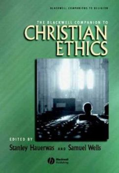 Hardcover Blackwell Companion to Christian Ethics Book