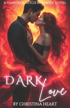 Paperback Dark Love: A Vampire & Witch Romance Novel Book