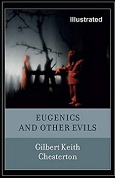 Paperback Eugenics and Other Evils Illustrated Book
