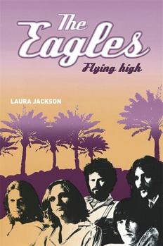 Paperback The Eagles: Flying High Book