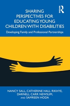 Sharing Perspectives for Educating Young Children with Disabilities: Developing Family and Professional Partnerships