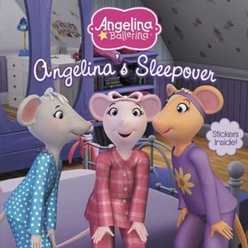 Paperback Angelina's Sleepover [With Sticker(s)] Book