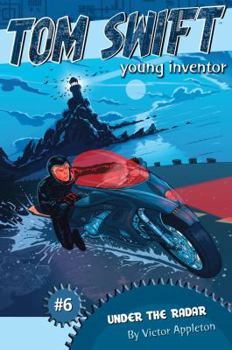 Under the Radar (Tom Swift Young Inventor) - Book #6 of the Tom Swift Young Inventor