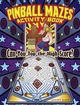 Paperback Pinball Mazes Activity Book: Can You Top the High Score? Book