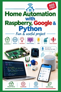 Paperback Home Automation with Raspberry, Google & Python: A fun & useful project Book