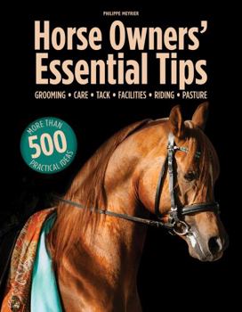 Paperback Horse Owners' Essential Tips: Grooming, Care, Tack, Facilities, Riding, Pasture Book