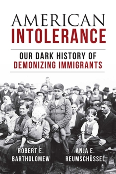 Hardcover American Intolerance: Our Dark History of Demonizing Immigrants Book