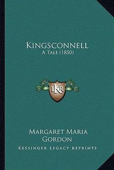 Paperback Kingsconnell: A Tale (1850) Book