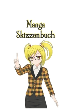 Paperback Manga Skizzenbuch: Anime - Comic - Zeichenbuch - Notizbuch - Kunst- / Zeichenblock - 6x9 (ca. DIN A5) - 120 Seiten - Softcover [German] Book
