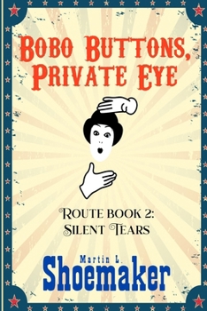 Silent Tears (The Route Books of Bobo Buttons, Private Eye)