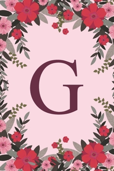 Paperback G: Name Monogram Initial G Pink Floral 6x9" Dot Bullet Notebook/Journal Gift Idea For Girls, Women, School, College and W Book