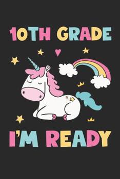 Paperback 10th Grade I'm Ready - Unicorn Back To School Gift - Notebook For Tenth Grade Girls - Girls Unicorn Writing Journal: Medium College-Ruled Journey Diar Book