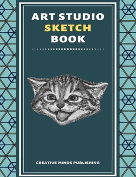 Art Studio Sketch Book: Explore Your Inner Creativity (Personalized Artist Sketchbook for kids/Sketching Pad/Sketchbook Journal, Drawing and Creative ... to Draw) (8.5 x 11 Large Size ,120 Pages )