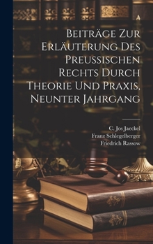 Hardcover Beiträge zur Erläuterung des preußischen Rechts durch Theorie und Praxis, Neunter Jahrgang [German] Book