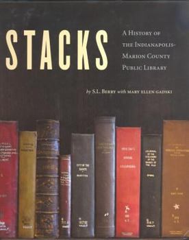 Hardcover Stacks: A History of the Indianapolis-Marion County Public Library Book