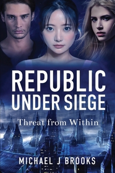 Republic Under Siege: Threat from Within