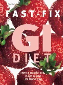 Paperback Fast-Fix GI Diet: Have a Beautiful Body in Just 14 Days the Low-GI Way! Book