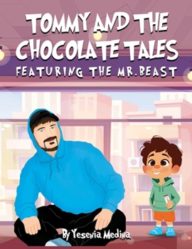 Paperback Tommy and the Chocolate Tales: Featuring the Mr. Beast Book