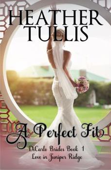 A Perfect Fit: Dicarlo Brides Book 1 - Book #1 of the DiCarlo Brides