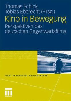 Paperback Kino in Bewegung: Perspektiven Des Deutschen Gegenwartsfilms [German] Book