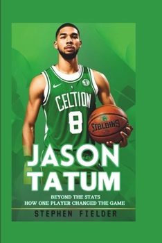 Paperback Jayson Tatum: Beyond the STATS - How One Player Changed the Game Book