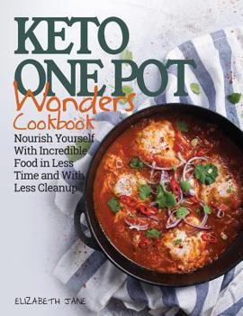 Paperback Keto One Pot Wonders Cookbook Low Carb Living Made Easy: Delicious Slow Cooker, Crockpot, Skillet & Roasting Pan Recipes Book