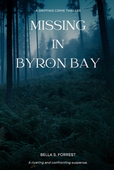 Missing in Byron Bay: A Gripping Crime Thriller (The Lost Ones)