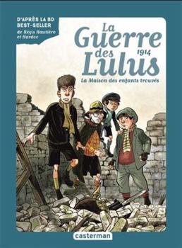 Roman La Guerre des Lulus: 1914, La Maison des enfants trouvés