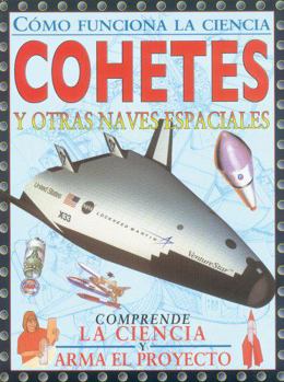 Hardcover Cohetes y otras naves espaciales (Spanish Edition) (Como Funciona La Ciencia/ How Science Works) [Spanish] Book