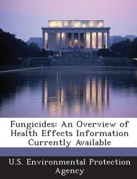 Paperback Fungicides: An Overview of Health Effects Information Currently Available Book