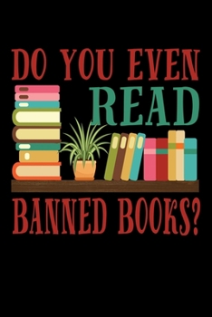 Paperback Do you Even Read Banned Books?: Lined Journal Book