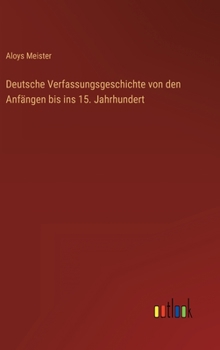 Hardcover Deutsche Verfassungsgeschichte von den Anfängen bis ins 15. Jahrhundert [German] Book