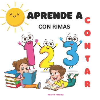 Paperback Aprende a Contar Con Rimas: ¡Diviértete mientras aprendes a contar!: Una forma divertida y creativa de aprender a contar de 1 a 10 [Spanish] Book