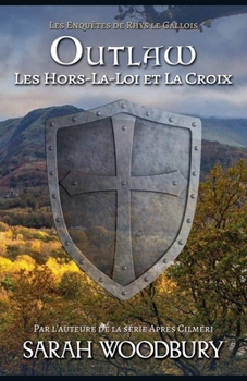 Outlaw: Les Hors-La-Loi et La Croix (Les Enquêtes de Rhys Le Gallois) (French Edition)