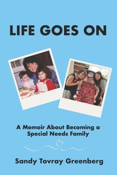 Paperback Life Goes On: A Memoir About Becoming a Special Needs Family Book