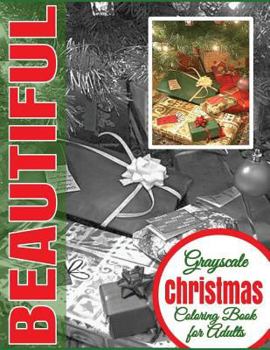 Beautiful Grayscale Christmas Coloring Book for Adults: (Christmas Coloring Book) (Grayscale Coloring) (Art Therapy) (Adult Coloring Books) (Realistic