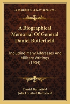 A biographical memorial of General Daniel Butterfield