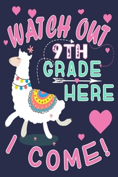 Paperback Watch Out 9th Grade Here I Come!: Funny Journal For Teacher & Student Who Love Llama Book