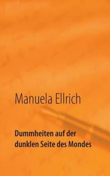 Paperback Dummheiten auf der dunklen Seite des Mondes: Gedichte [German] Book