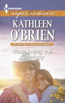 Reclaiming the Cowboy - Book #5 of the Sisters of Bell River Ranch